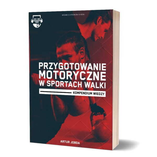 Przygotowanie motoryczne w sportach walki kompendium wiedzy Artur Jobda