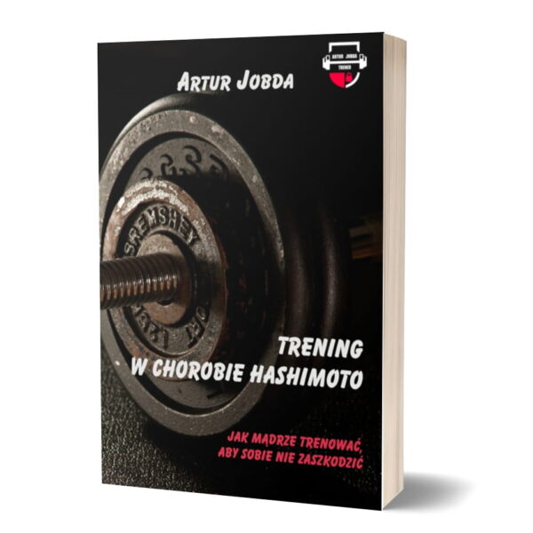 Trening w chorobie Hashimoto Artur Jobda książka